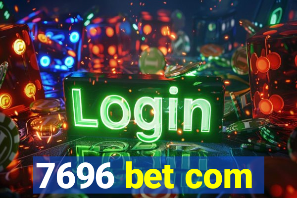 7696 bet com